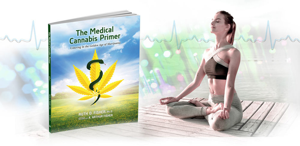 The Medical Cannabis Primer by Dr. Ruth Fisher, PhD, co-author and publisher Art Fisher